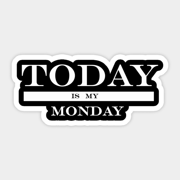 today is my Monday Sticker by NotComplainingJustAsking